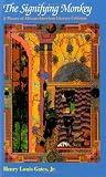 The Signifying Monkey: A Theory of African-American Literary Criticism