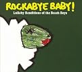 Rockabye Baby! Lullaby Renditions of the Beach Boys