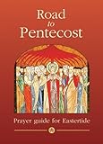 Road to Pentecost : a prayer guide for Eastertide : with Novena for Pentecost