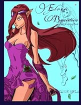 Elven Beauties: Adult Coloring Book (Fashion Coloring) (Volume 1) Elven Beauties: Adult Coloring Book (Fashion Coloring) (Volume 1)