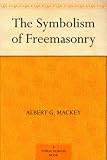 The Symbolism of Freemasonry
