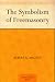 The Symbolism of Freemasonry