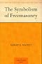 The Symbolism of Freemasonry