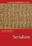 The Cambridge Introduction to Serialism (Cambridge Introductions to Music)