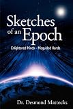 Review AuthorHouse  / Sketches of an Epoch: Enlightened Minds - Misguided Hands