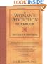 A Woman's Addiction Workbook: Your Guide to In-Depth Healing