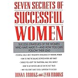 seven secrets of successful women success strategies of the women who have made it and how you can follow