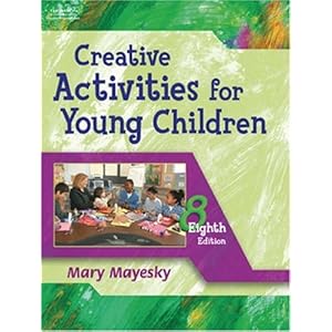 Creative Activities for Young Children - Mary Mayesky