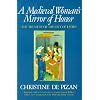 A Medieval Woman's Mirror of Honor: The Treasury of the City of Ladies