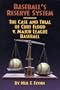 Baseball's Reserve System: The Case and Trial of Curt Flood Vs. Major League Baseball