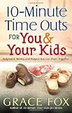 10-Minute Time Outs for You and Your Kids