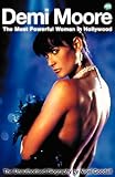 Demi Moore : the most powerful woman in Hollywood