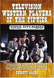 Television Western Players of the Fifties: A Biographical Encyclopedia of All Regular Cast Members in Western Series, 1949-1959