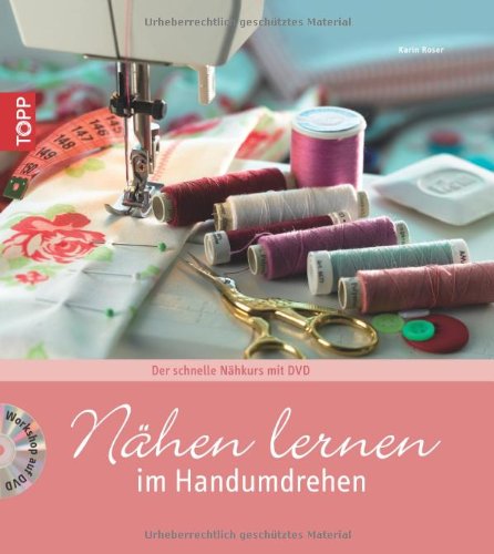 N�hen lernen im Handumdrehen: Der schnelle N�hkurs