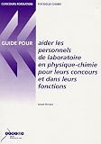 Aider les personnels de laboratoire en physique-chimie : Pour leurs concours et dans leurs fonctions