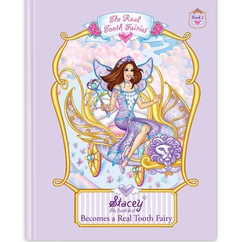 Stacey Becomes a Real Tooth Fairy (The Real Tooth Fairies Book Series, Book 2)