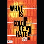What Is the Color of Hate? | [Deren Whalen]