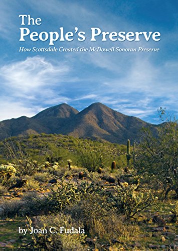 The People's Preserve: How Scottsdale Created the McDowell Sonoran Preserve, by Joan Fudala