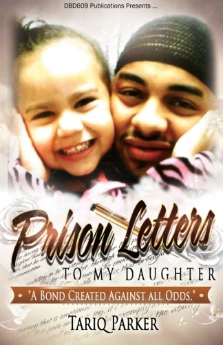 Prison Letters To My Daughter: A Bond Created Against All Odds