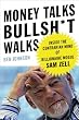 Money Talks, Bullsh*t Walks: Inside the Contrarian Mind of Billionaire Mogul Sam Zell