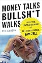 Money Talks, Bullsh*t Walks: Inside the Contrarian Mind of Billionaire Mogul Sam Zell