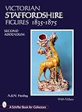 The Second Addendum of Victorian Staffordshire Figures 1835-1875: Book 4 (Bk. 4)