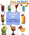 Lexikon der Cocktails. Mehr als 220 Cocktailklassiker und moderne Cocktails