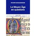 Le Moyen Age en questions