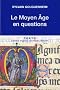 Le Moyen Age en questions