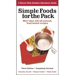 Simple Foods for the Pack: More than 200 all-natural, trail-tested recipes (Sierra Club Outdoor Adventure Guide)