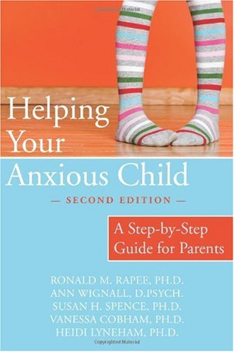 Helping Your Anxious Child: A Step-by-Step Guide for Parents