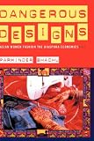 Dangerous Designs: Asian Women Fashion the Diaspora Economies
