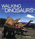 Walking with Dinosaurs : A Natural History (August 2008)