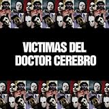 Victimas Del Doctor Cerebro