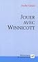Jouer avec Winnicott