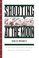 Shooting at the Moon: The Story of America's Clandestine War in Laos