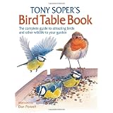 Tony Soper's Bird Table Book: The Complete Guide to Attracting Birds and Other Wildlife to Your Gardenby Tony Soper