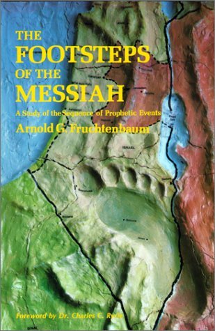 By Arnold G. Fruchtenbaum The Footsteps of the Messiah: A Study of the Sequence of Prophetic Events (1st First Edition) [Hardcover]