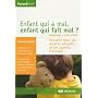 Enfant qui a mal, enfant qui fait mal ? Nourrissons - Petits enfants : Conseils pour les parents adoptifs et les parents d'accueil