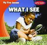 What I See (My Five Senses)