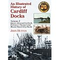 An Illustrated History of Cardiff Docks: Queen Alexandria Dock, Entrance Channel and Mount Stuart Dry Docks Pt. 2 (Maritime Heritage)