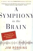 Amazon.com: A Symphony in the Brain: The Evolution of the New Brain Wave Biofeedback (9780802143815): Jim Robbins: Books