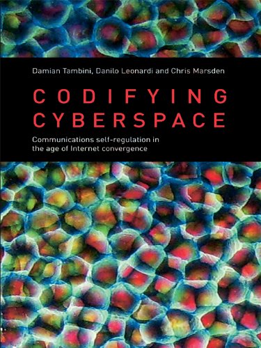 Codifying Cyberspace: Communications Self-Regulation in the Age of Internet Convergence