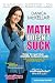 Math Doesn t Suck: How to Survive Middle School Math Without Losing Your Mind or Breaking a Nail (Paperback)