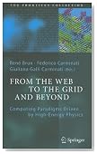 From the Web to the Grid and Beyond: Computing Paradigms Driven by High-Energy Physics (The Frontiers Collection)