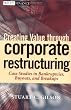 Creating Value through Corporate Restructuring: Case Studies in Bankruptcies, Buyouts, and Breakups