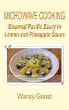 Microwave Cooking: Steamed Pacific Saury in Lemon and Pineapple Sauce (Microwave Cooking - Fishes and Shellfishes)