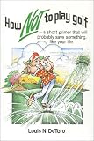 How Not to Play Golf: A Short Primer