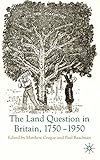 The land question in Britain, 1750-1950