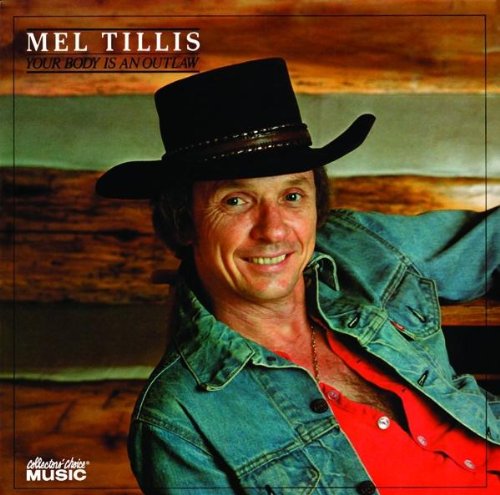 MEL TILLIS - Your Body is An Outlaw - Zortam Music